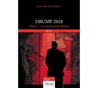 Drump 2028 Tome 1 : La communauté Delano - Jean-Antoine Martin - Verone Eds - broché - Roman