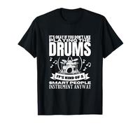 Drums Are For Smart People Drummer Drummer T-Shirt