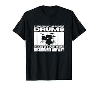 Drums Are For Smart People Drummer Drummer T-Shirt