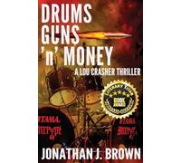 Drums, Guns n Money: A Lou Crasher Thriller