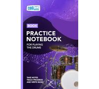 Drums Practice Notebook - Purple Cover: With Space to Track Progress, Take Notes, and Write Music