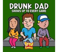 Drunk Dad: Shows up to every game