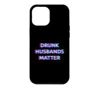 Drunk Husbands Matter Day Drinking Funny Husband Drinker Coque pour iPhone 12 Pro Max