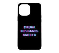Drunk Husbands Matter Day Drinking Funny Husband Drinker Coque pour iPhone 13 Pro Max