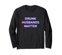 Drunk Husbands Matter Day Drinking Funny Husband Drinker Manche Longue