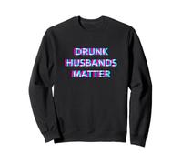 Drunk Husbands Matter Day Drinking Funny Husband Drinker Sweatshirt