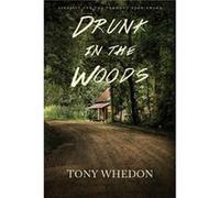Drunk in the Woods by Tony Whedon Inconnu (Auteur)