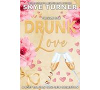 Drunk Love: A Spicy RomCom Complete Collection, Volume One