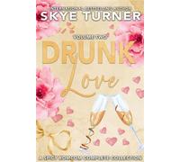 Drunk Love: Volume Two, A Spicy RomCom Complete Series Love Drunk Short Stories - Skye Turner - Skye Turner - ebook (ePub) - Livre