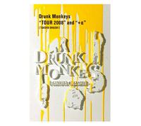 Drunk Monkeys “TOUR 2008” and “+α” [DVD]
