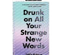 Drunk on All Your Strange New Words by Eddie Robson Eddie Robson (Auteur)