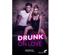 Drunk on love - Feryel - BLACK INK EDITIONS - broché - Roman