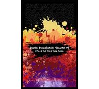 Drunk Philosophy: Volume IV: P.F.A & The Yin & Yang Thang