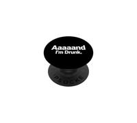 Drunk Sarcastic Saying Aaaaand Drunk Sarcastic Humorous PopSockets PopGrip Adhésif