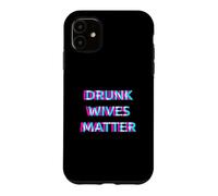 Drunk Wives Matter Day Drinking Funny Wife Drinker Coque pour iPhone 11