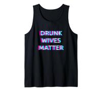 Drunk Wives Matter Day Drinking Funny Wife Drinker Débardeur