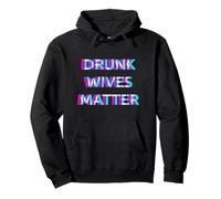 Drunk Wives Matter Day Drinking Funny Wife Drinker Sweat à Capuche