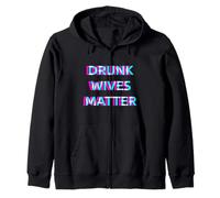 Drunk Wives Matter Day Drinking Funny Wife Drinker Sweat à Capuche