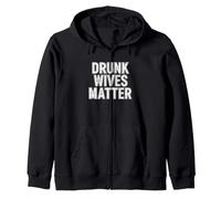 Drunk Wives Matter Humour Dire Drunk Wives Matter Sweat à Capuche