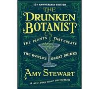 Drunken Botanist The Plants that Create the World's Great Drinks - Amy Stewart - Algonquin Books of Chapel Hill - relié - Essai