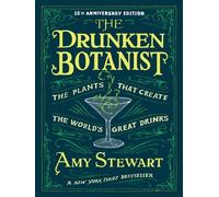 Drunken Botanist The Plants that Create the World's Great Drinks - Amy Stewart - Algonquin Books of Chapel Hill - relié - Essai