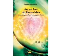 Drunvalo Melchi Aus dem Herzen leben: Verständigung ohne Worte, Schöpfun (Relié)