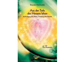 Drunvalo Melchi Aus dem Herzen leben: Verständigung ohne Worte, Schöpfun (Relié)