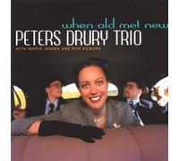 Drury, Peters Trio - When Old Met New