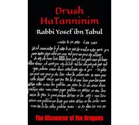 Drush HaTanninim: The Discourse of the Dragons - Rabbi Yosef ibn Tabul