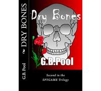 Dry Bones: Second in the SPYGAME Trilogy