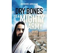Dry Bones to a Mighty Army
