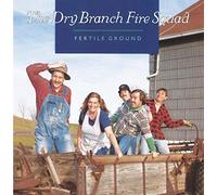 Dry Branch Fire Squad - Fertile Ground [Import]