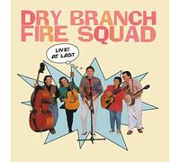 Dry Branch Fire Squad - Live at Last