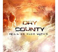 Dry County - Hell Or High Water