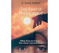 Dry Eyes of Innocence D. Evans Radford (Auteur)