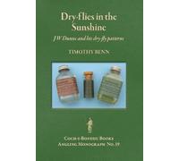 DRY FLIES IN THE SUNSHINE: J.W. DUNNE AND HIS DRY FLY PATTERNS