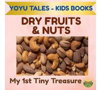 Dry Fruits & Nuts: A Picture Learning Book for Toddlers and Kids | My 1st Tiny Treasure (Yoyu Tales Kids Books)