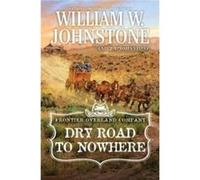 Dry Road to Nowhere by J.A. Johnstone J.A. Johnstone (Auteur)