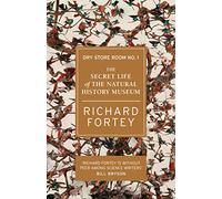 Dry Store Room No. 1: The Secret Life of the Natural History Museum