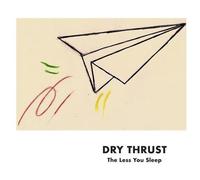 Dry Thrust (Graewe,Georg / Siewert,Martin) - The Less You Sleep [Compact Discs]