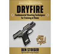 Dryfire: Fundamental Shooting Techniques for Training at Home