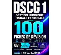 DSCG 1 Gestion juridique, fiscale et sociale. 100 fiches de révision: UE1 : Nouveau programme, méthodologie et exercices corrigés