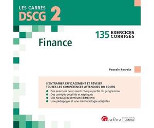 DSCG 2 - Exercices corrigés - Finance: 135 exercices corrigés pour réviser et s'entraîner