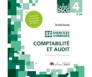 DSCG 4 - Exercices corrigés - Comptabilité et audit: 88 exercices corrigés pour réviser et s'entraîner