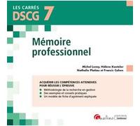 DSCG 7 - Mémoire professionnel Francis Cohen (Auteur), Hélène Kontzler (Auteur), Michel Leroy (Auteur), Nathalie Platiau (Auteur)