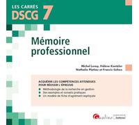 DSCG 7 - Mémoire professionnel: Guide pratique pour réussir votre mémoire et sa soutenance
