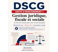 DSCG UNITÉ D’ENSEIGNEMENT 1 Gestion juridique, fiscale et sociale: Le livre de révision pour viser la note maximale Résumés de cours · Notions clés · ... corrigés Conforme au nouveau programme