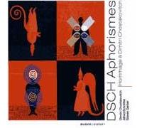 Dsch Aphorismes : Dix Préludes Opus 34, Préludes Et Scherzo Opus 11 Pour Octuor À Cordes, Deux Pièces Pour Quatuor À Cordes Opus 36, Récitative Et Romance, Aphorisme Opus 13