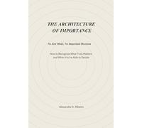 DSF The Architecture of Importance: No Zen Mode, No Important Decision