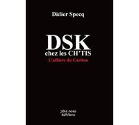 Dsk chez les chtis - Didier Specq - Pole Nord Eds - broché - Essai